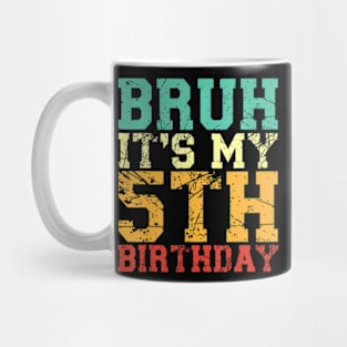 Bruh Its My 5Th Birthday 5 Year Old Birthday Mug